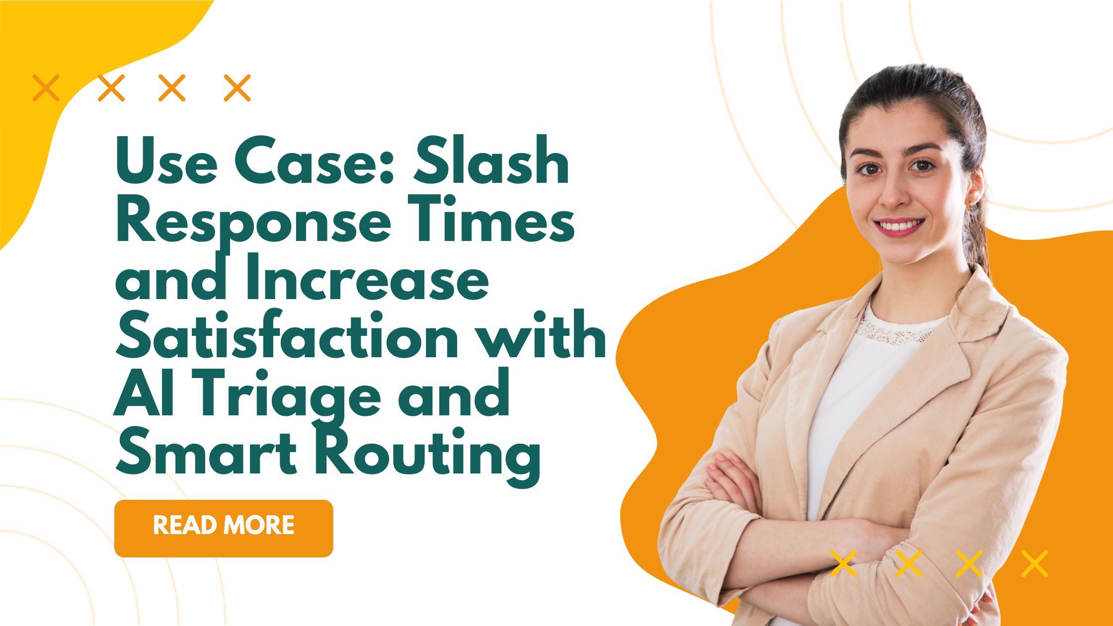 Slash Response Times and Increase Satisfaction with AI Triage and Smart Routing customer suport